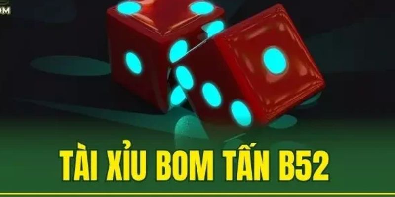 Giới thiệu tổng quan về Tài xỉu b52