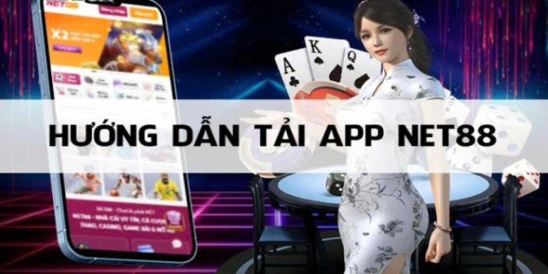 Tải app Net88 Hướng dẫn Tải app Net88 và cài đặt