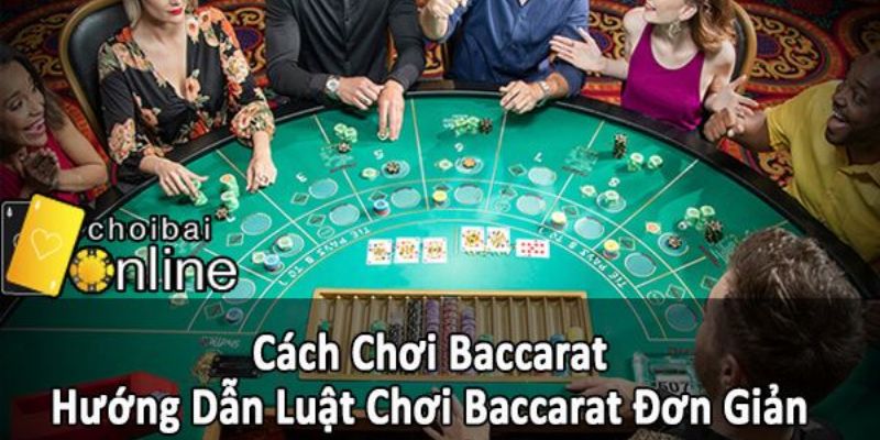 Cách chơi bài baccarat Luật chơi cơ bản của Cách chơi bài baccarat